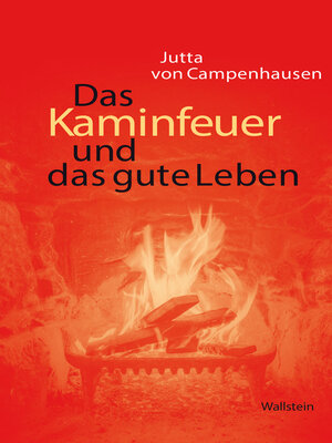 cover image of Das Kaminfeuer und das gute Leben